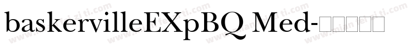 baskervilleEXpBQ Med字体转换